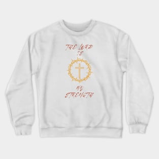 The lord is my strength Crewneck Sweatshirt